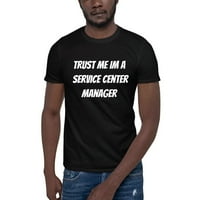 Повярвайте ми, че мениджър на сервизен център с къс ръкав памучен тениска от неопределени подаръци